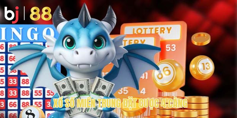 Xổ số miền trung đặt cược 4 càng